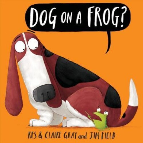Dog on a Frog?, Kes Gray (Author)