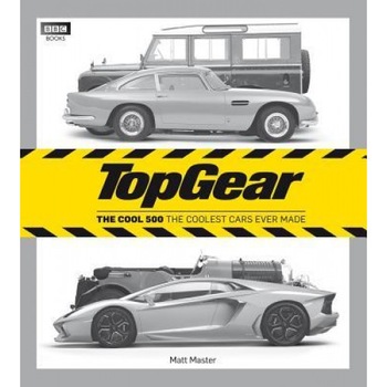 Top Gear: The Cool 500: The Coolest Cars Ever Made, Matt Master (Author) Top Gear: The Cool 500: The Coolest Cars Ever Made, Matt Master (Author)