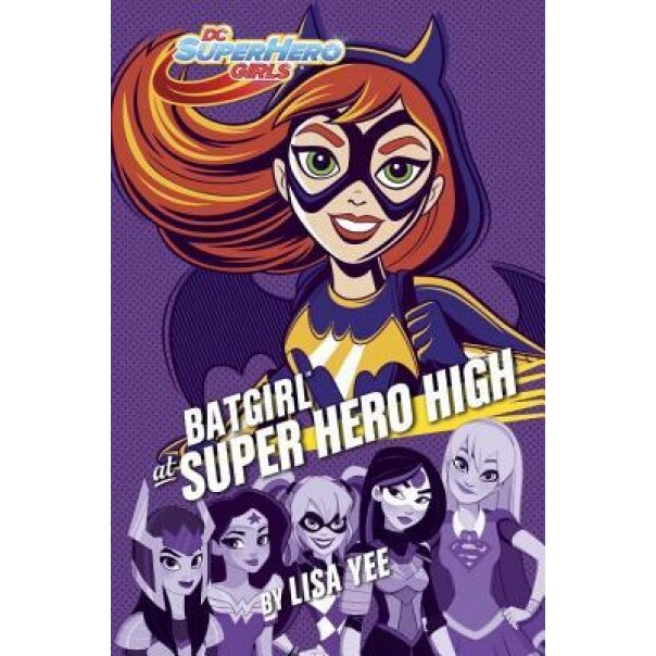 Batgirl at Super Hero High (DC Super Hero Girls), Lisa Yee (Author)