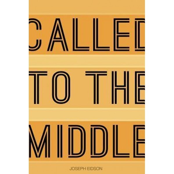 Called to the Middle, Joey Eidson (Author)