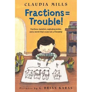 Fractions = Trouble!, Claudia Mills (Author) Fractions = Trouble!, Claudia Mills (Author)