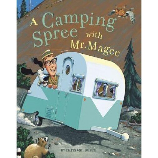 A Camping Spree with Mr. Magee, Chronicle Books, Chris Van Dusen
