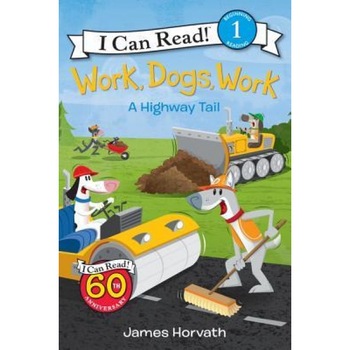 Work, Dogs, Work: A Highway Tail, James Horvath (Author) Work, Dogs, Work: A Highway Tail, James Horvath (Author)