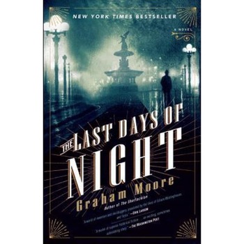 The Last Days of Night, Graham Moore (Author) The Last Days of Night, Graham Moore (Author)