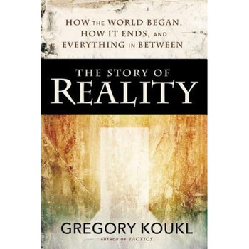 The Story of Reality: How the World Began, How It Ends, and Everything Important That Happens in Between, Gregory Koukl (Author) The Story of Reality: How the World Began, How It Ends, and Everything Important That Happens in Between, Gregory Koukl (Author)