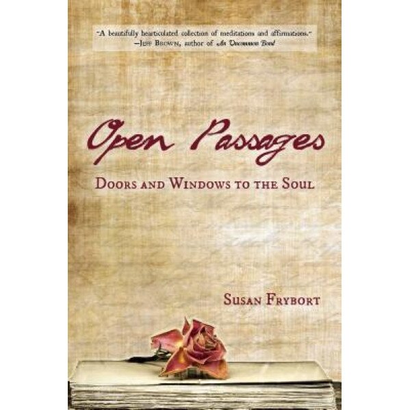 Open Passages: Doors and Windows to the Soul, Frybort Susan (Author)