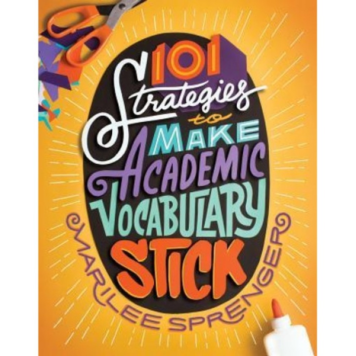 101 Strategies to Make Academic Vocabulary Stick, Marilee Sprenger (Author)