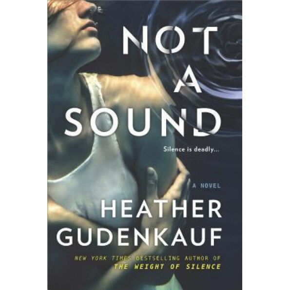 Not a Sound, Heather Gudenkauf (Author)