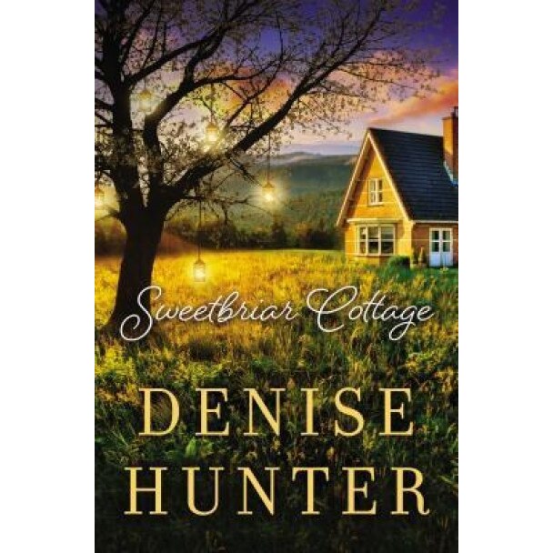 Sweetbriar Cottage, Denise Hunter (Author)