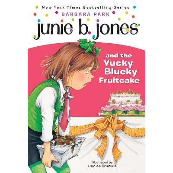 Junie B. Jones and the Yucky Blucky Fruitcake, Mark Podwal, Barbara Park, Smith