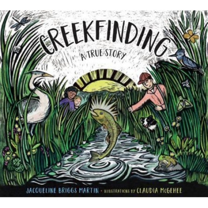 Creekfinding: A True Story, Jacqueline Briggs Martin (Author)