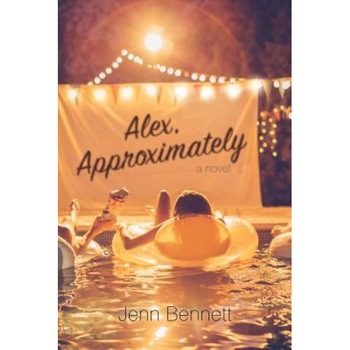 Alex, Approximately, Jenn Bennett (Author) Alex, Approximately, Jenn Bennett (Author)