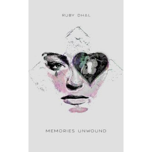 Memories Unwound, Ruby Dhal (Author)