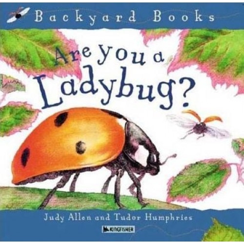 Are You a Ladybug?, Tudor Humphries, Judy Allen