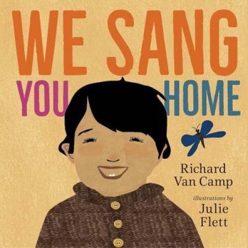 We Sang You Home, Richard Van Camp (Author)