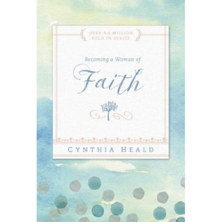 Becoming a Woman of Faith, Cynthia Heald
