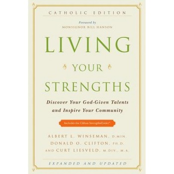 Living Your Strengths: Discover Your God-Given Talents and Inspire Your Community, Al Winseman (Author) Living Your Strengths: Discover Your God-Given Talents and Inspire Your Community, Al Winseman (Author)