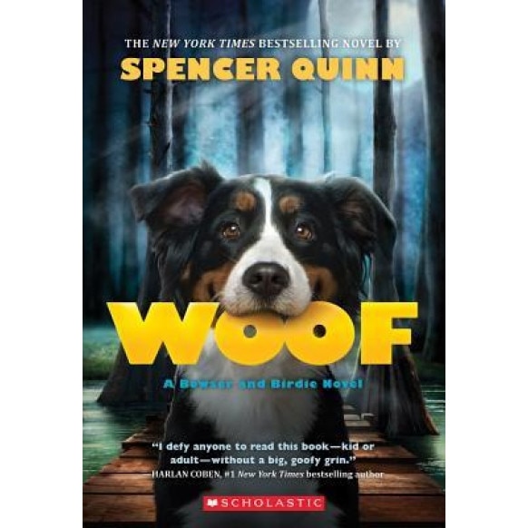 Woof: A Bowser and Birdie Novel, Spencer Quinn (Author)