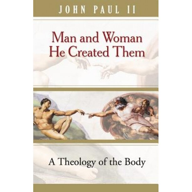 Man and Woman He Created Them: A Theology of the Body, john, John Paul II