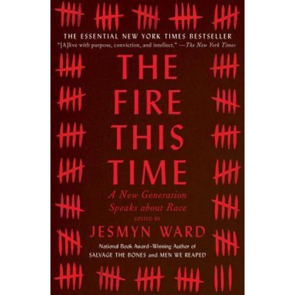 The Fire This Time: A New Generation Speaks about Race, Jesmyn Ward (Author)