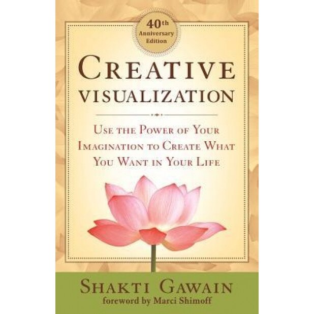 Creative Visualization: Use the Power of Your Imagination to Create What You Want in Life, Shakti Gawain (Author)