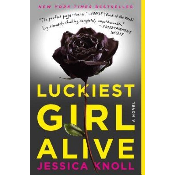 Luckiest Girl Alive, Jessica Knoll (Author)