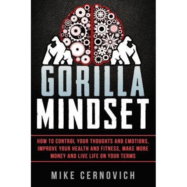 Gorilla Mindset, Mike Cernovich (Author)