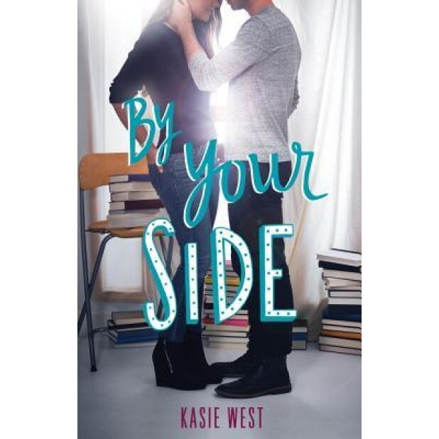 By Your Side, Kasie West (Author)
