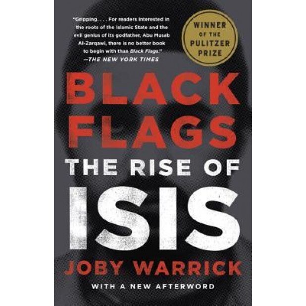 Black Flags: The Rise of Isis, Joby Warrick (Author)