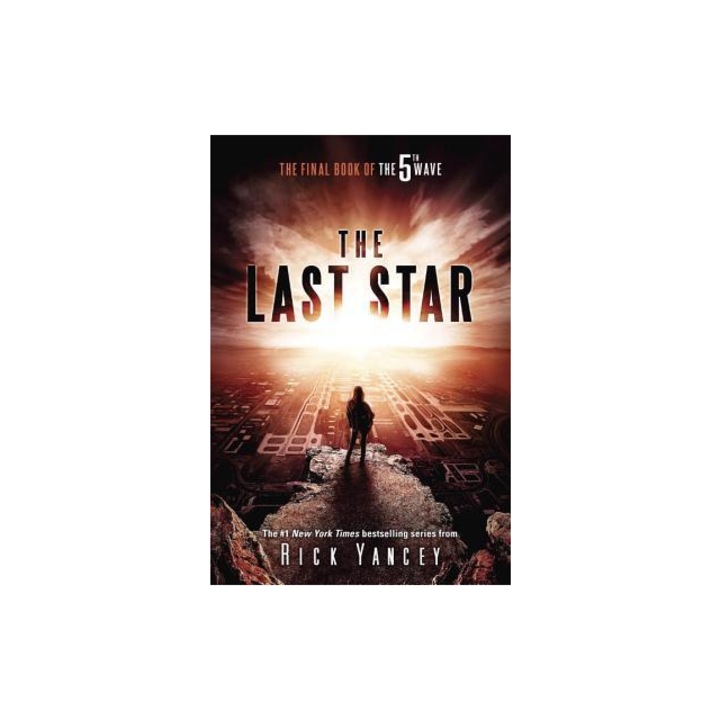 The Last Star The Final Book of the 5th Wave, Rick Yancey