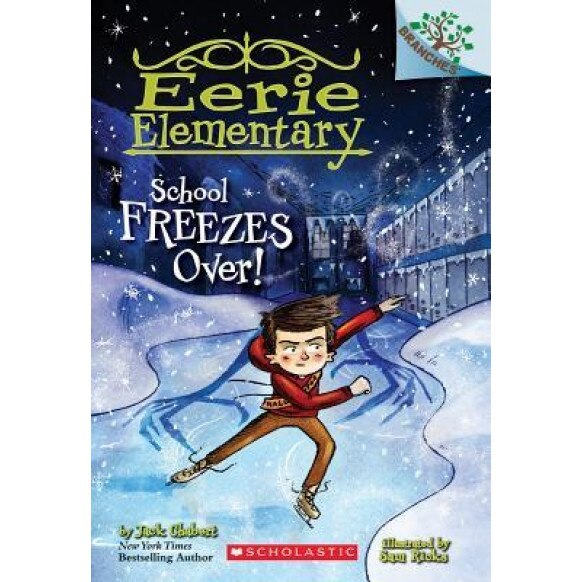 School Freezes Over! a Branches Book (Eerie Elementary #5), Jack Chabert (Author)