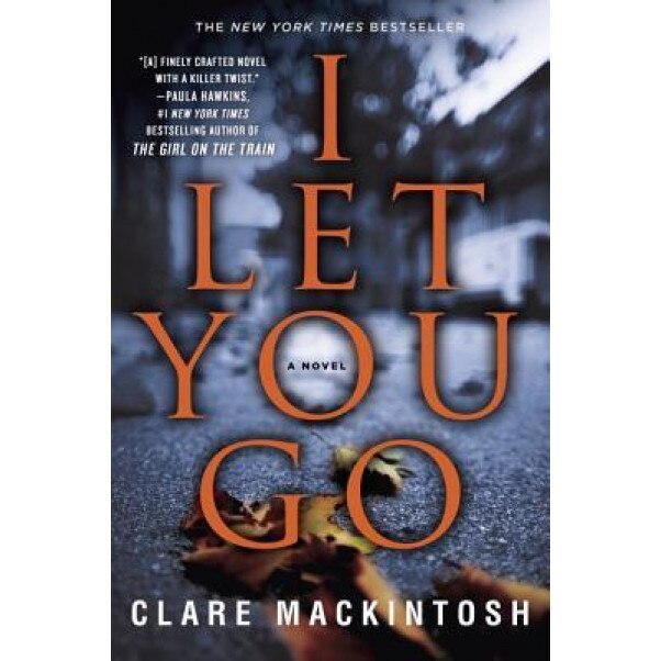 I Let You Go, Clare Mackintosh (Author)