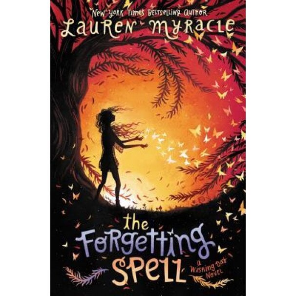 The Forgetting Spell, Lauren Myracle (Author)