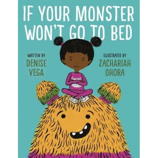 If Your Monster Won't Go to Bed, Denise Vega (Author)