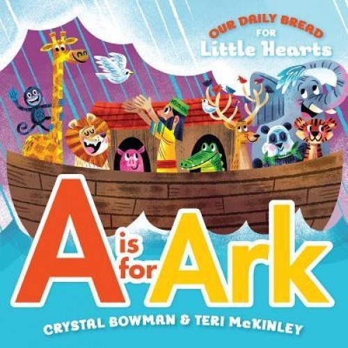 A is for Ark, Crystal Bowman (Author)
