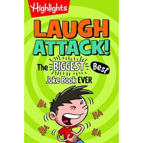 Highlights Laugh Attack!: The Biggest, Best Joke Book Ever, Highlights (Created by)