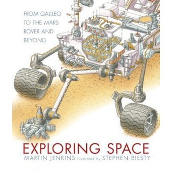 Exploring Space: From Galileo to the Mars Rover and Beyond, Martin Jenkins (Author) Exploring Space: From Galileo to the Mars Rover and Beyond, Martin Jenkins (Author)