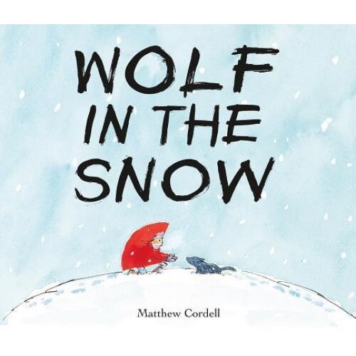 Wolf in the Snow, Matthew Cordell (Author)