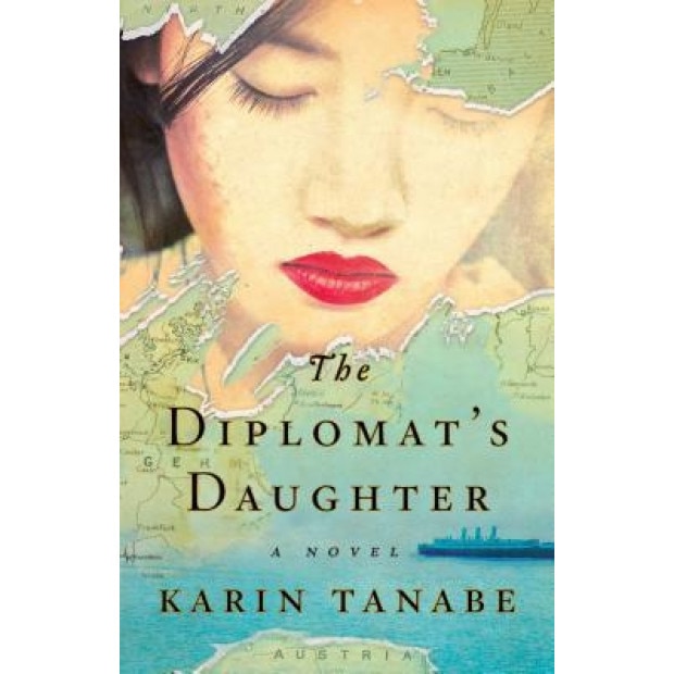 The Diplomat's Daughter, Karin Tanabe (Author)