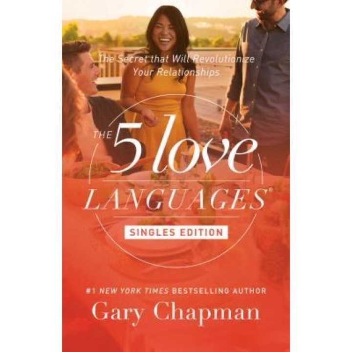 The 5 Love Languages Singles Edition: The Secret That Will Revolutionize Your Relationships, Gary D. Chapman (Author)