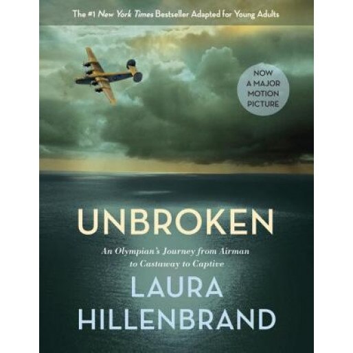 Unbroken: An Olympian's Journey from Airman to Castaway to Captive, Laura Hillenbrand (Author)