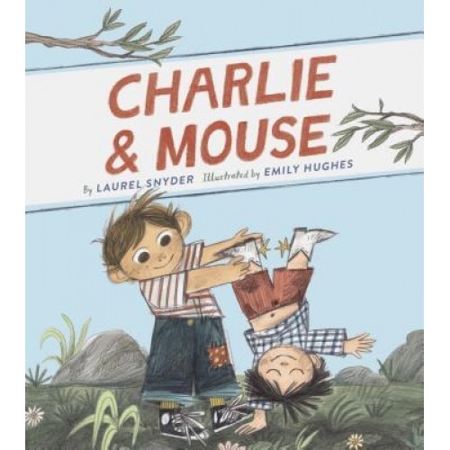 Charlie & Mouse, Laurel Snyder (Author)