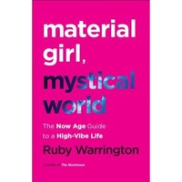 material girl mystical world the now age guide to a high-vibe life - ruby warrington author imagen 0_0_0