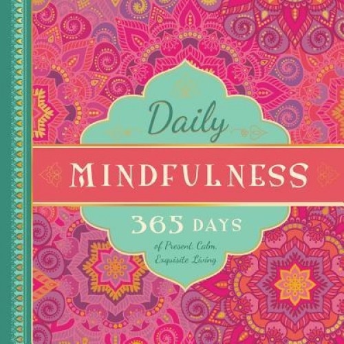 Daily Mindfulness: 365 Days of Present, Calm, Exquisite Living - Familius (Author)