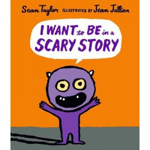 I Want to Be in a Scary Story, Sean Taylor (Author)
