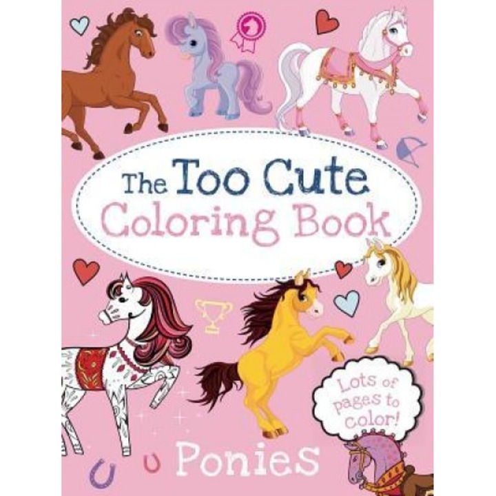The Too Cute Coloring Book: Ponies, Little Bee Books (Author)