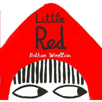 Little Red, Bethan Woollvin (Author) Little Red, Bethan Woollvin (Author)