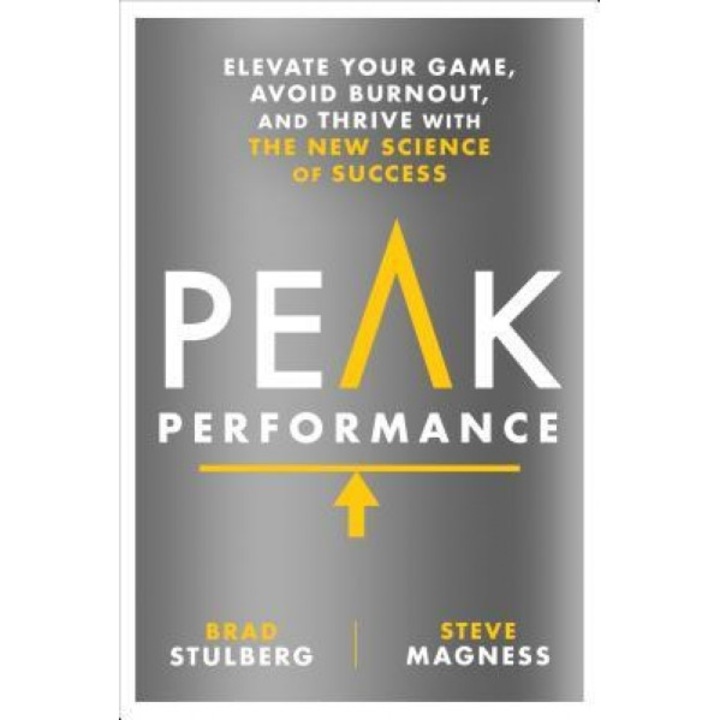Peak Performance: Take Advantage of the New Science of Success, Brad Stulberg (Author)