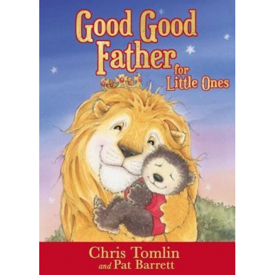 Good Good Father for Little Ones, Chris Tomlin (Author)