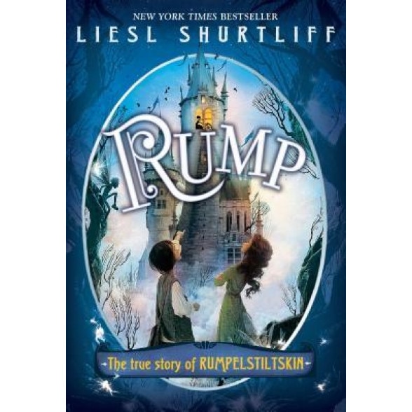 Rump: The True Story of Rumpelstiltskin, Liesl Shurtliff (Author)